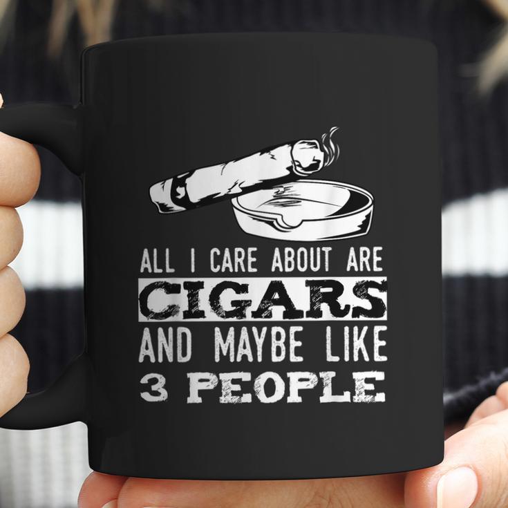 All I Care About Are Cigars And Maybe Like 3 People Cigar Graphic Design Printed Casual Daily Basic Coffee Mug