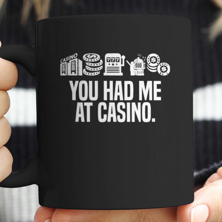 You Had Me At Casino Classic Coffee Mug