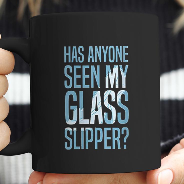 Cinderella Has Anyone Seen My Glass Slipper Text Fill Coffee Mug