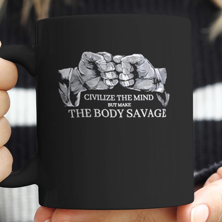 Civilize The Mind Make The Body Savage Brazilian Jiu Jitsu Judo Coffee Mug