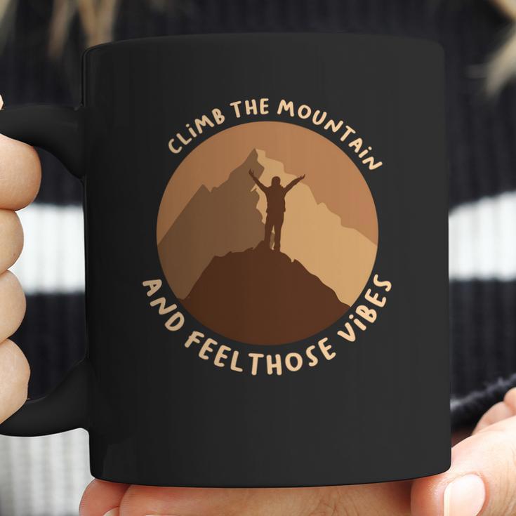 Climb The Mountain And Feel Those Vibes Camping Camping Gifts Coffee Mug