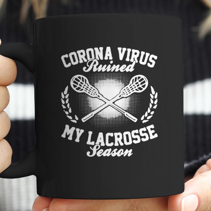 Corona Virus Ruined My Lacrosse Season Shirtn Coffee Mug