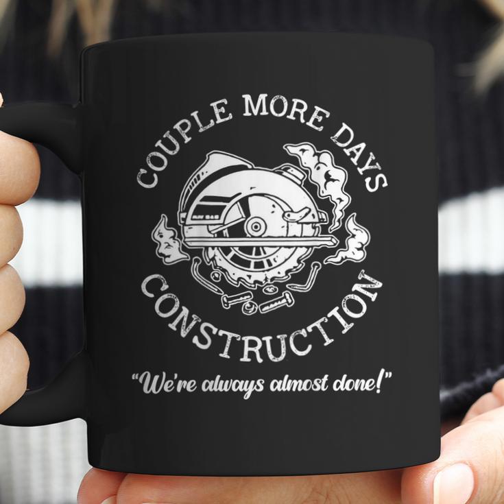 Couple More Days Construction We’Re Always Almost Done V5 Coffee Mug