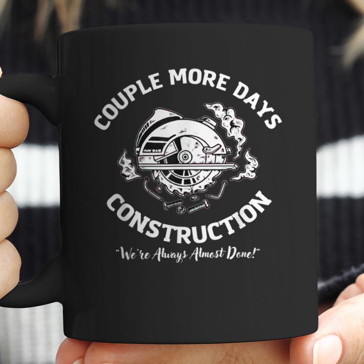 Couple More Days Construction We’Re Always Almost Done V53 Coffee Mug