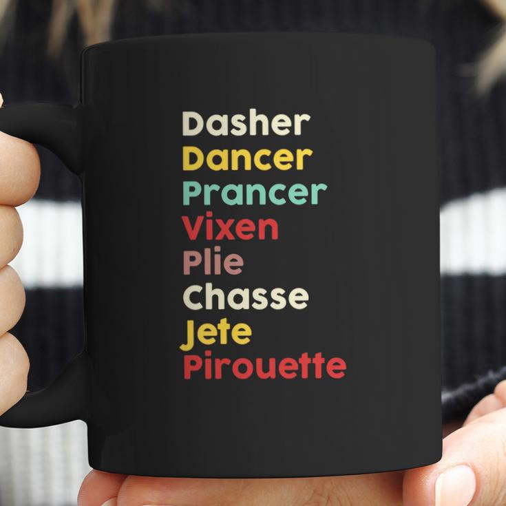 Dasher Dancer Prancer Vixen Plie Chasse Jete Pirouette Coffee Mug