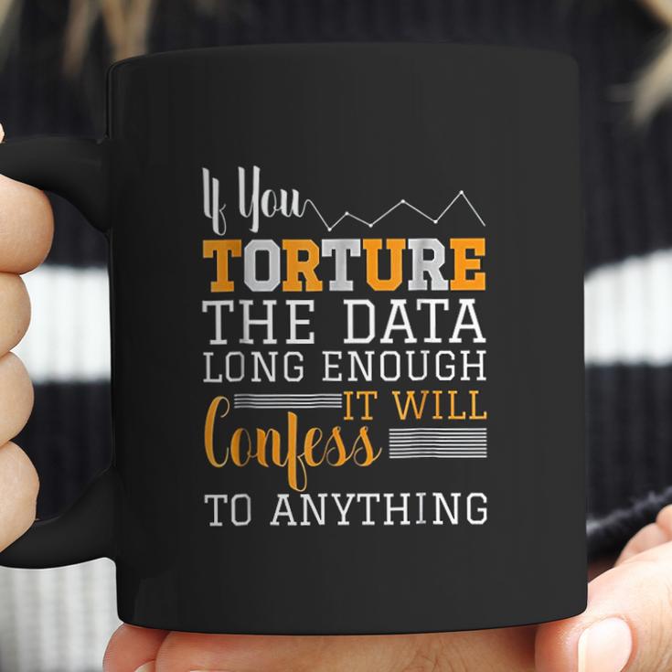 Data Analyst Torture The Data Coffee Mug