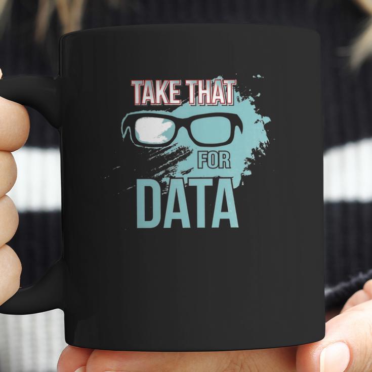 Take That For Data Coffee Mug