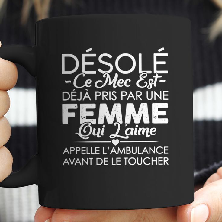 Désolé Ce Mec Est Deja Pris Par Une Femme Coffee Mug