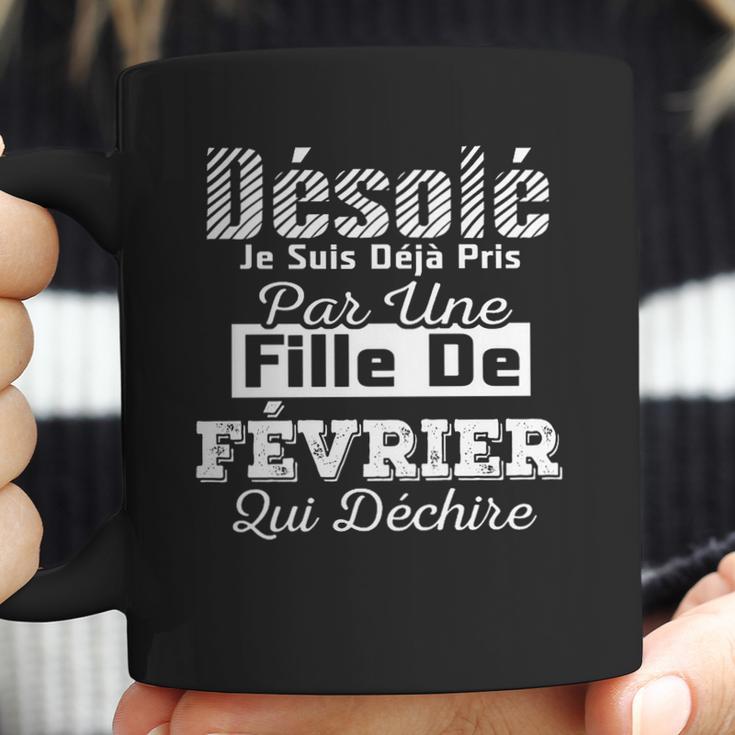 Desole Je Suis Deja Pris Par Une Fille De Fevrier Coffee Mug