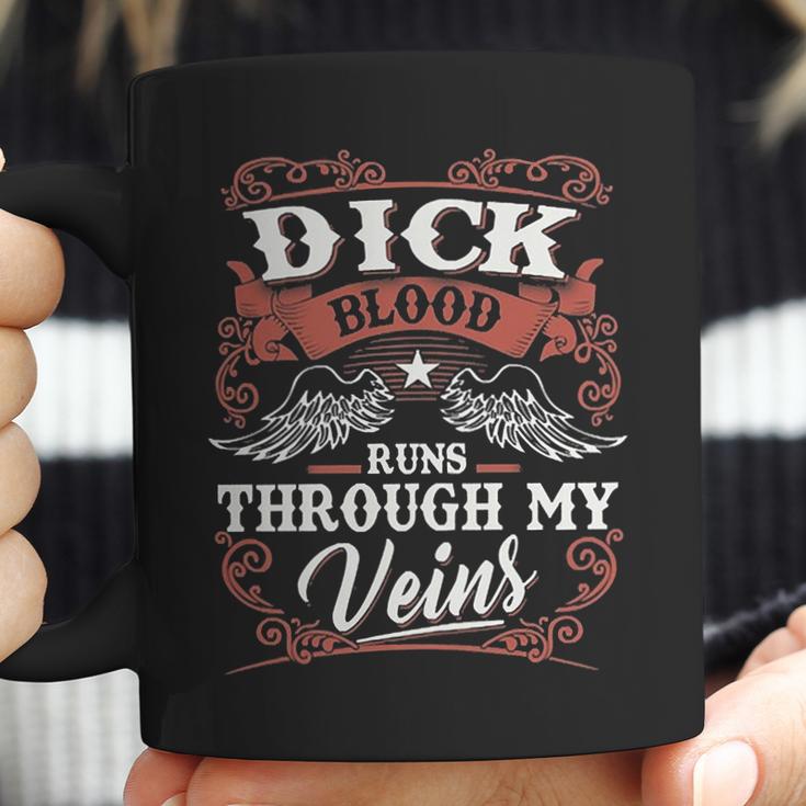 Dick Blood Runs Through My Veins Coffee Mug