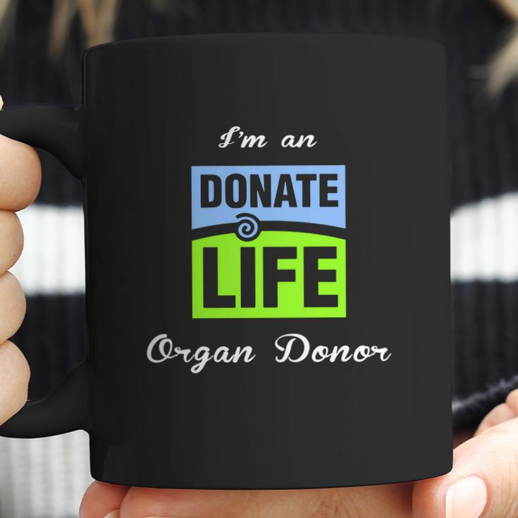 I Am An Donate Life Organ Donor Coffee Mug