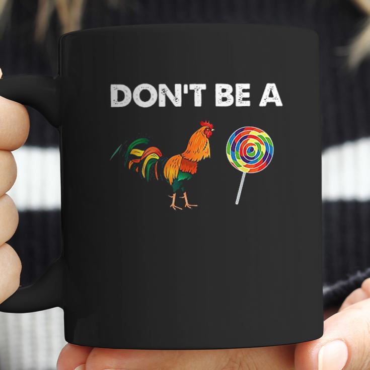 Dont Be A Cock Coffee Mug