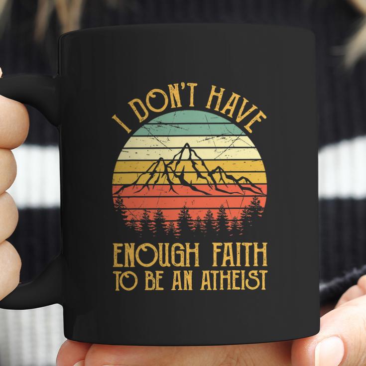 I Dont Have Enough Faith To Be An Atheist Christian Coffee Mug