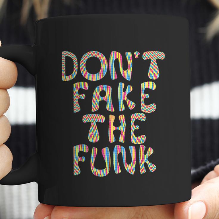 Dont Fake The Funk Coffee Mug