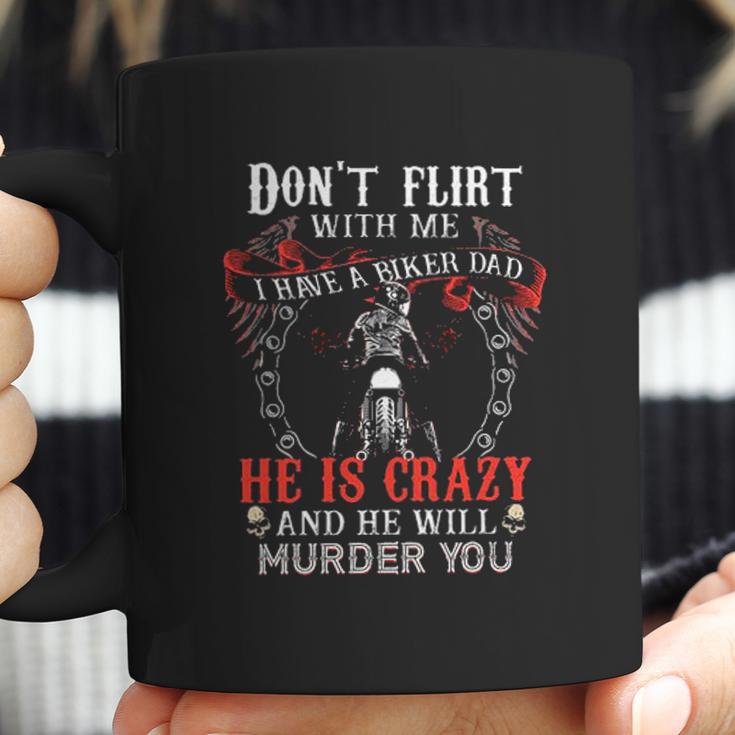 Dont Flirt With Me I Have A Biker Dad Special 2022 Gift Coffee Mug