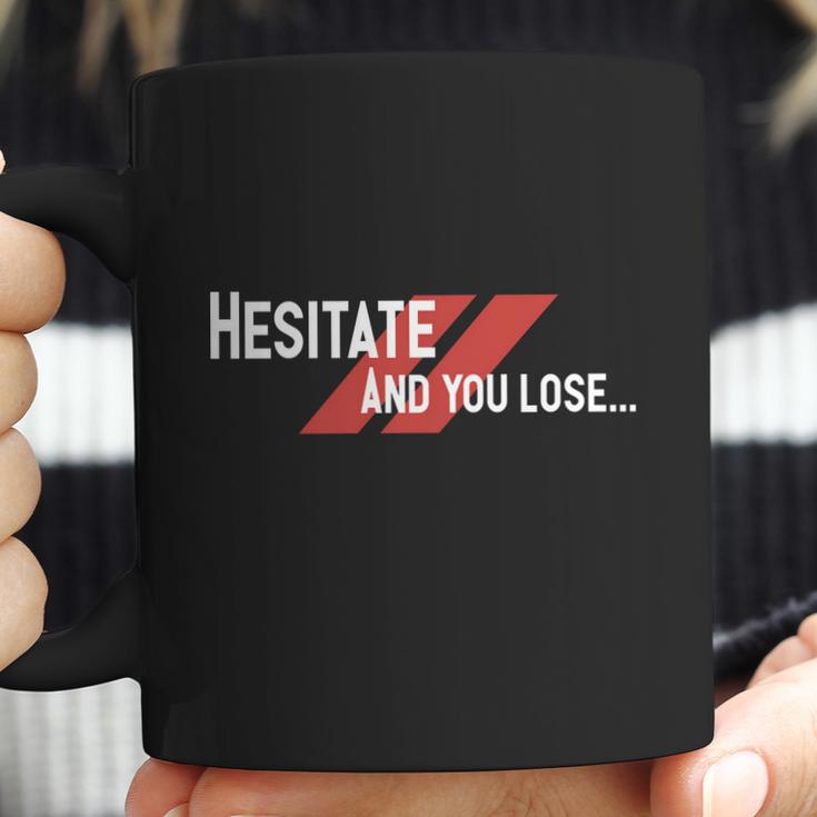 Dont Hesitate Coffee Mug