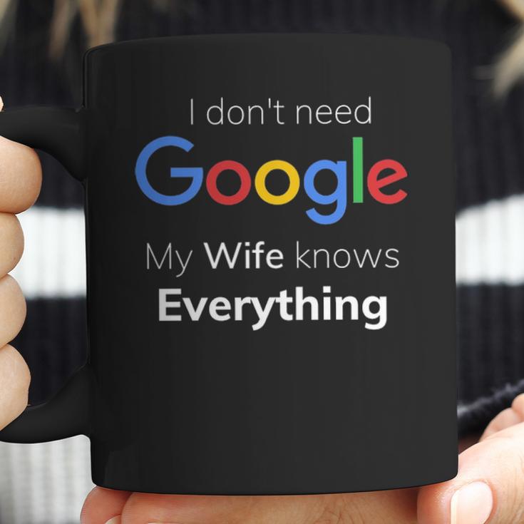 I Dont Need Google My Wife Knows Everything For CoupleCoffee Mug