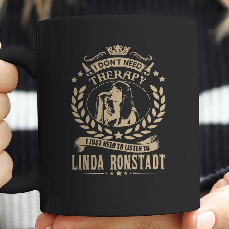 I Dont Need Therapy I Just Need To Listen To Linda Ronstadt Tshirt Coffee Mug