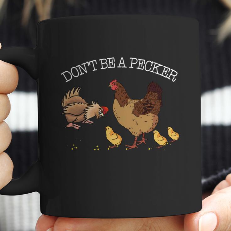 Dont Be A Pecker Funny Pet Coffee Mug