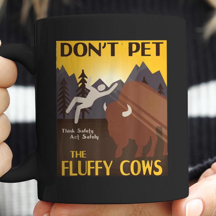 Dont Pet The Fluffy Cows Bison Buffalo Coffee Mug