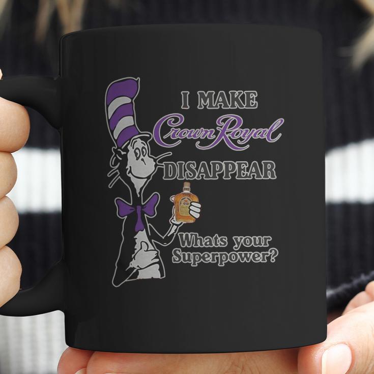 Dr Seuss I Make Crown Royal Disappear Whats Your Superpower Coffee Mug