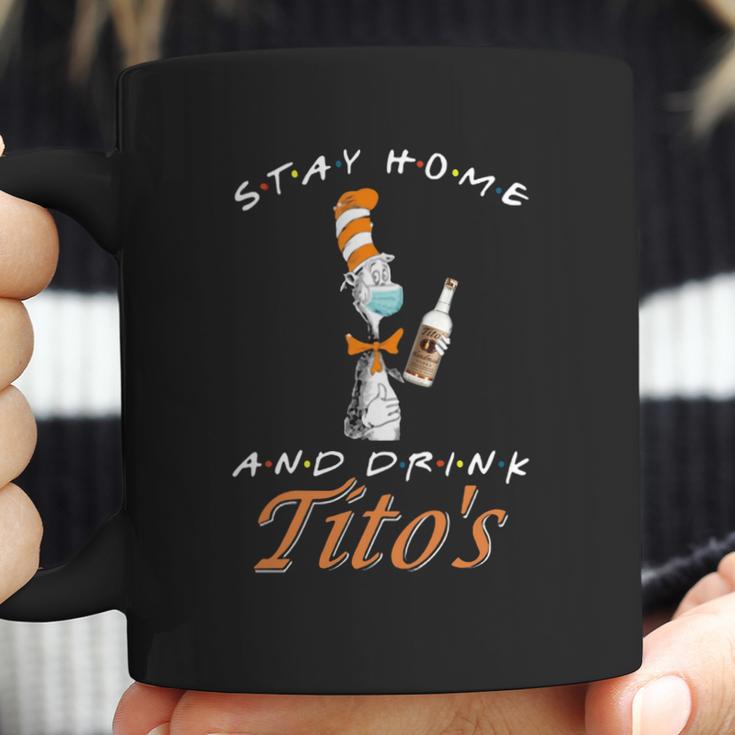 Dr Seuss Stay Home And Drink Tito’S Coronavirus Shirt Coffee Mug