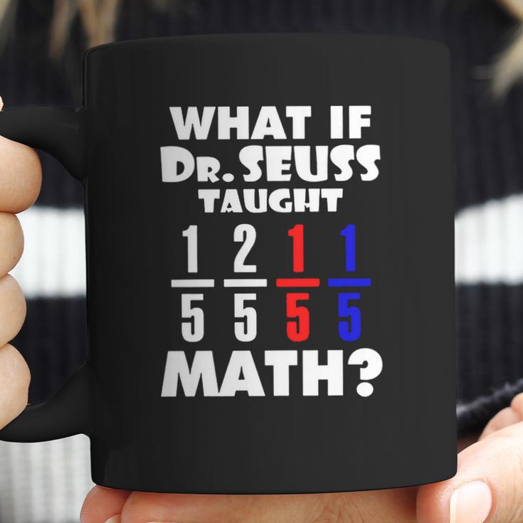 What If Dr Seuss Taught Math Coffee Mug