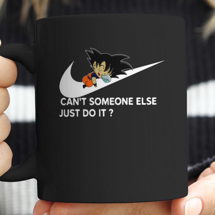 Dragon Ball Z Goku Cant Someone Else Just Do It Shirt Coffee Mug