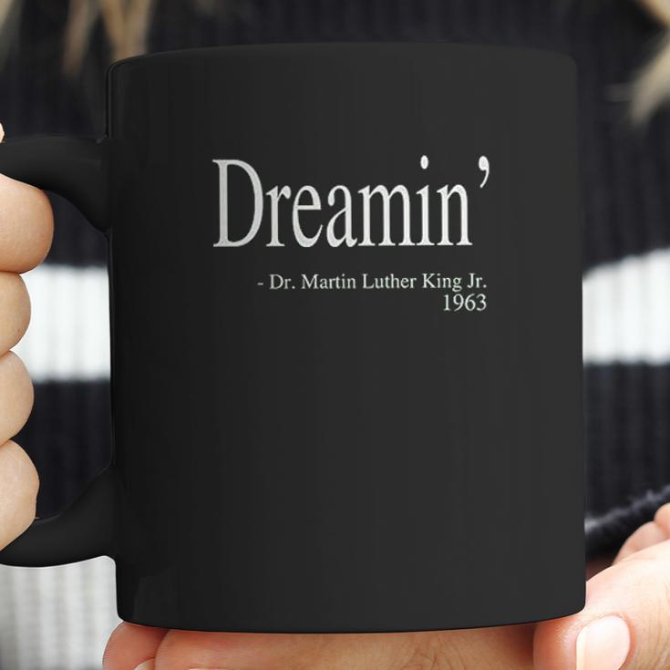 Dreamin Martin Luther King Quote Coffee Mug