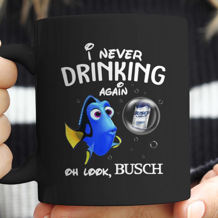 I Never Drinking Again Oh Look Busch Coffee Mug