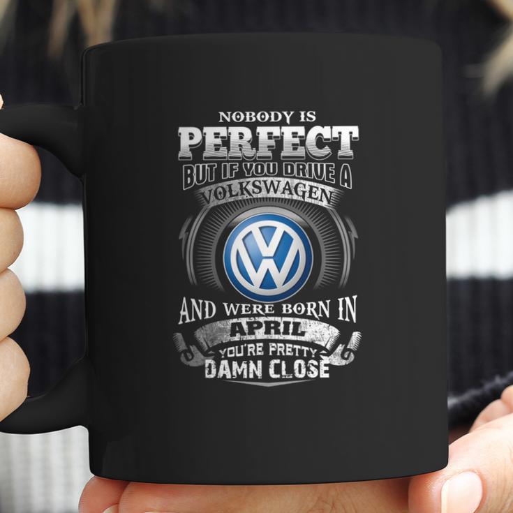 Drive A Volkswagen April Coffee Mug