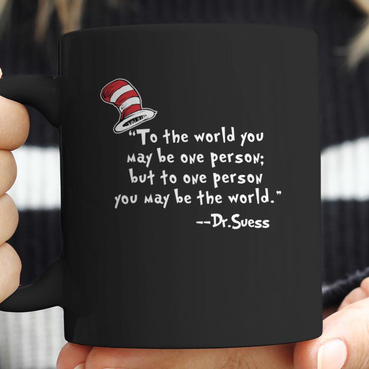 Drseuss To The World You May Be One Person Coffee Mug