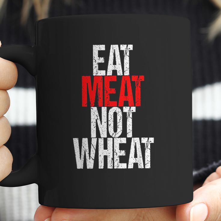 Eat Meat Not Wheat Funny Meat Eater Carnivore Coffee Mug