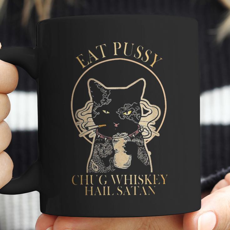 Eat Pussy Chug Whiskey Hail Satan Coffee Mug