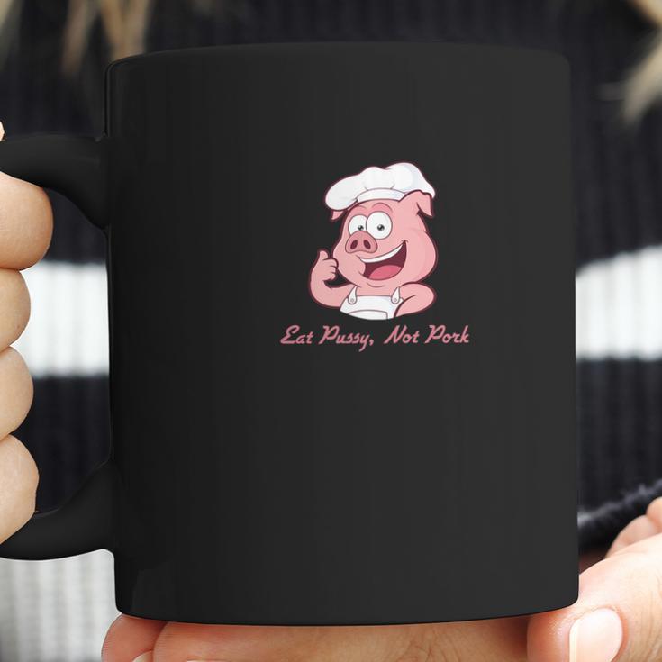 Eat Pussy Not Pork Coffee Mug