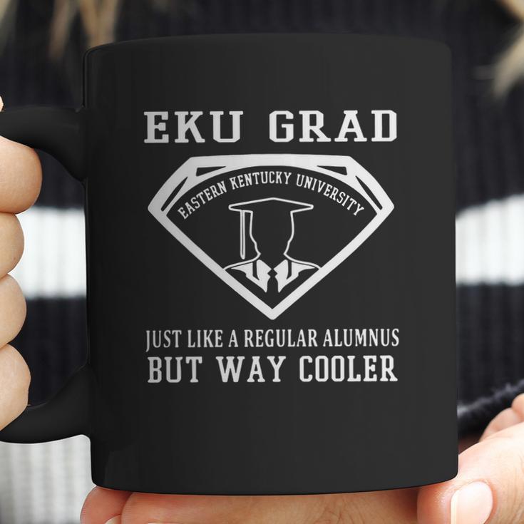 Eku Grad Just Like A Regular Alumnus But Way Cooler Eastern Kentucky University Coffee Mug