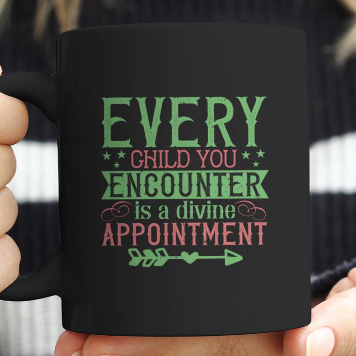 Every Child You Encounter Is A Divine Appointment Coffee Mug