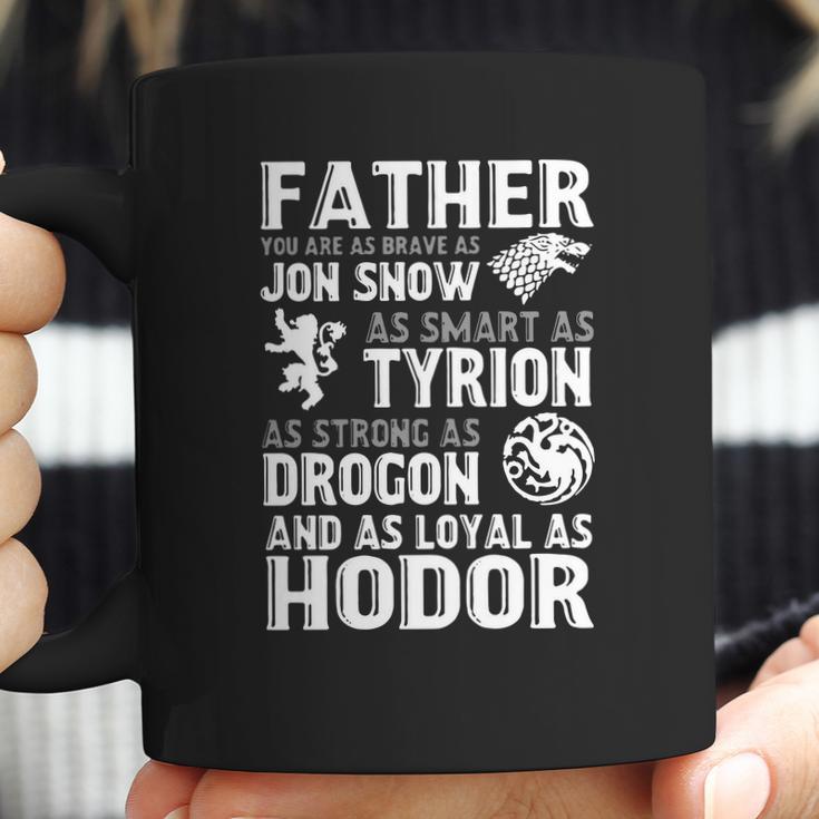 Father You Are As Brave As Jon Snow As Smart As Tyrion Coffee Mug