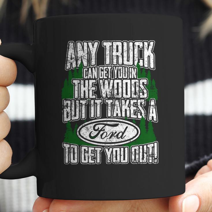 Ford - Ford - It Takes A Ford To Get You Out Coffee Mug