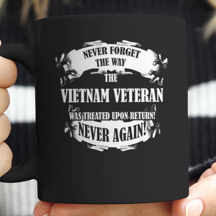 Never Forget The Way Vietnam Veteran Was Treated Coffee Mug