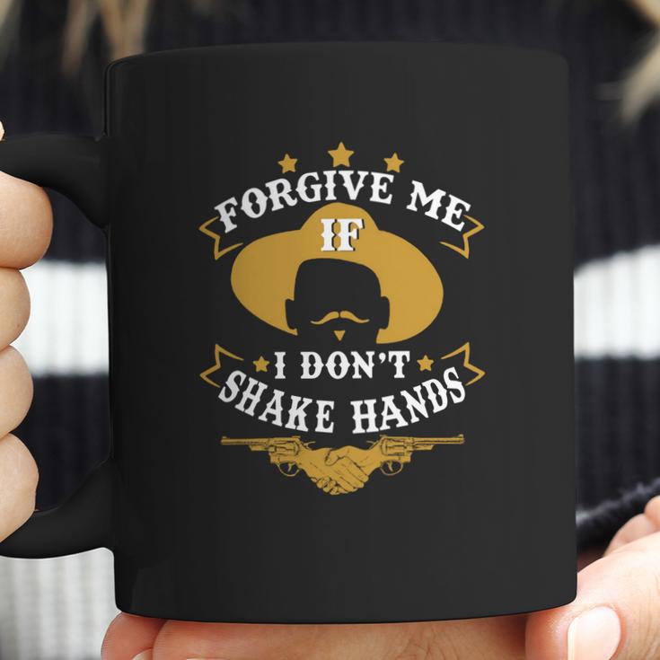 Forgive Me If I Dont Shake Hands Tombstone Coffee Mug