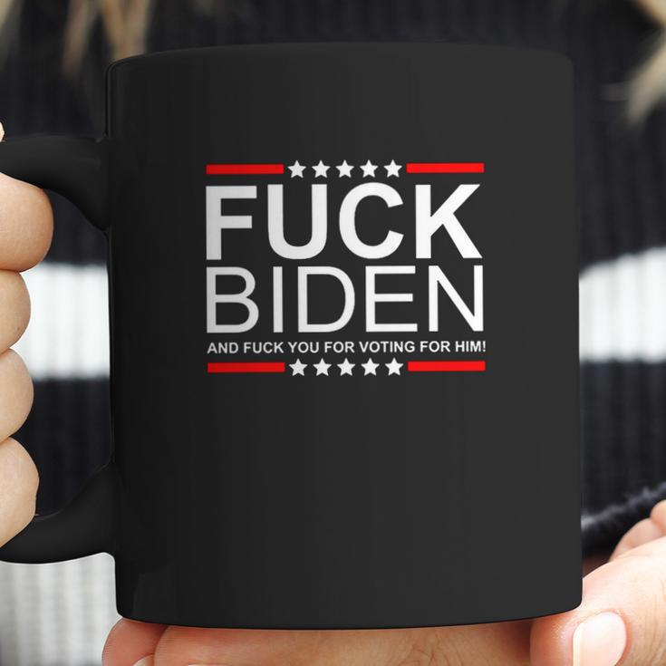 Fuck Biden And Fuck You For Voting For Him Design Coffee Mug