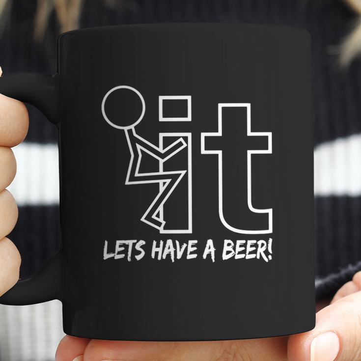 Fuk It Lets Have A Beer Coffee Mug