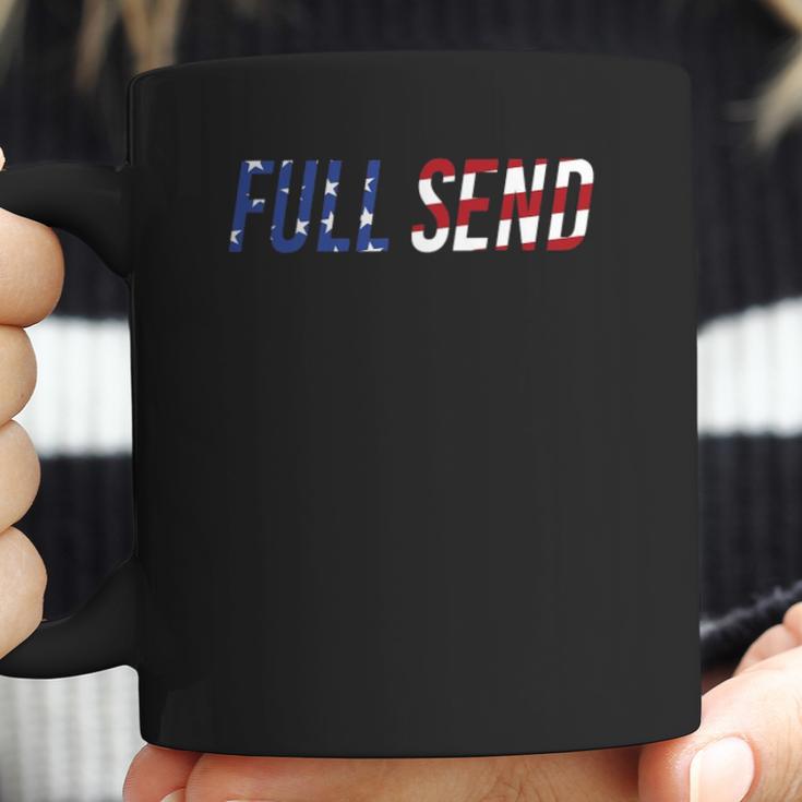 Full Send Us Flag No Half Send Us American Flag Coffee Mug