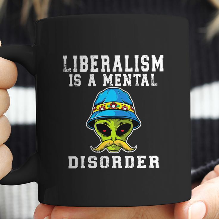 Funny Alien Quote Liberalism Is A Mental Disorder Coffee Mug