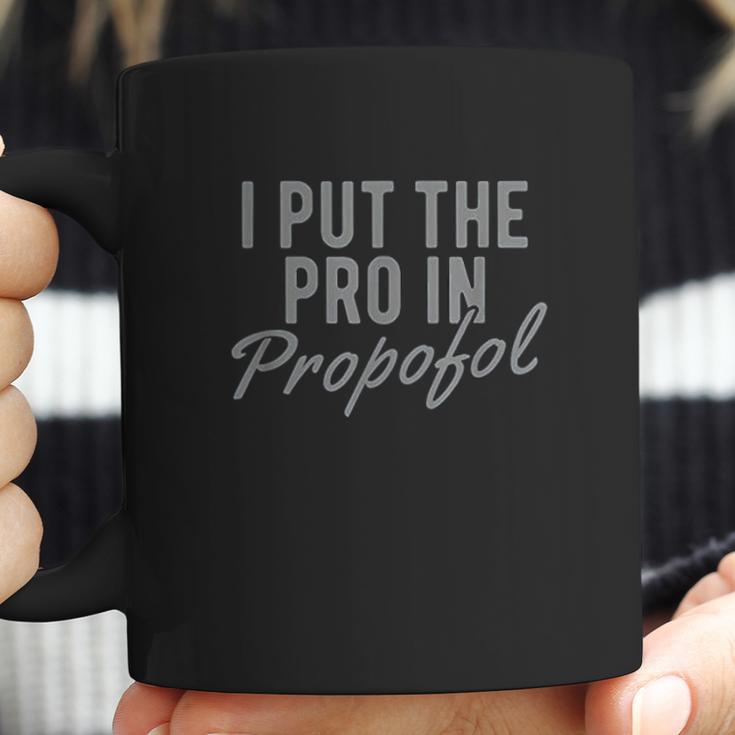 Funny Anesthesiologist Anesthesia Gift Pro Propofol Coffee Mug