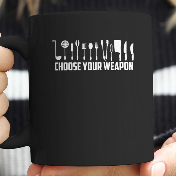 Funny Choose Your Weapon For Kitchen Chef Or Cook Coffee Mug