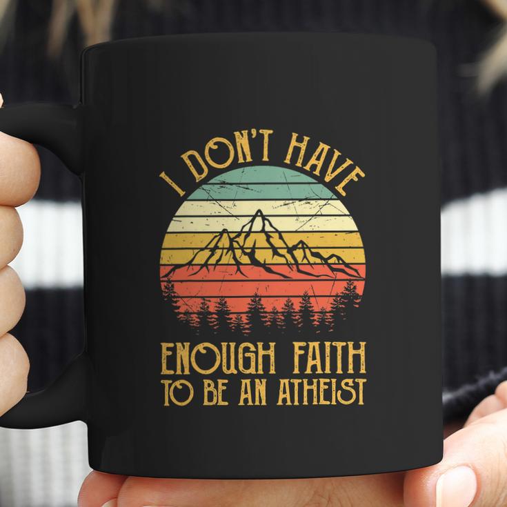 Funny Christian I Dont Have Enough Faith To Be An Atheist Coffee Mug