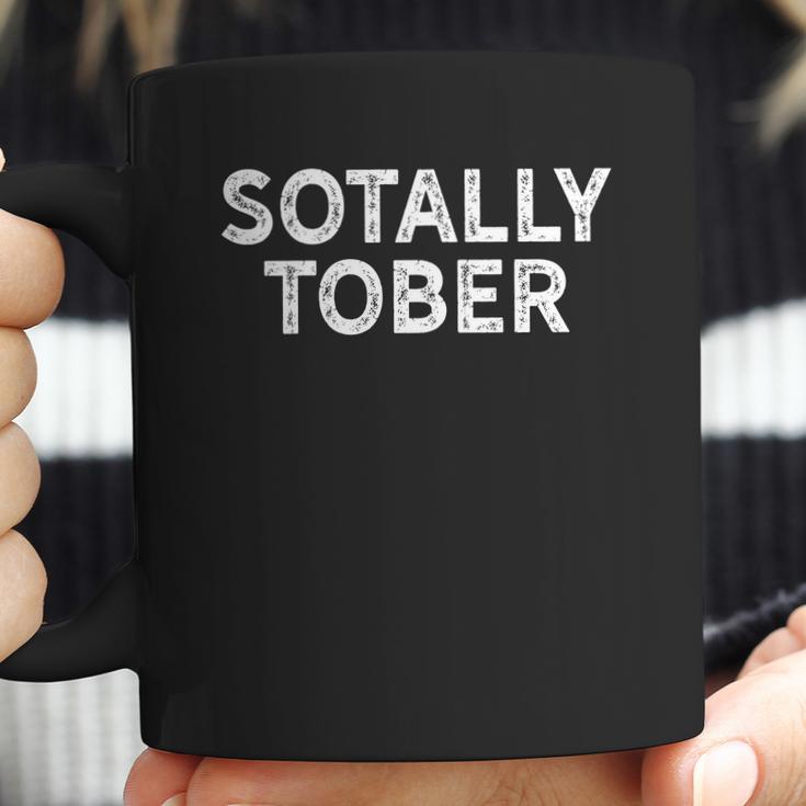 Funny Drinking Sotally Tober Alcohol Coffee Mug