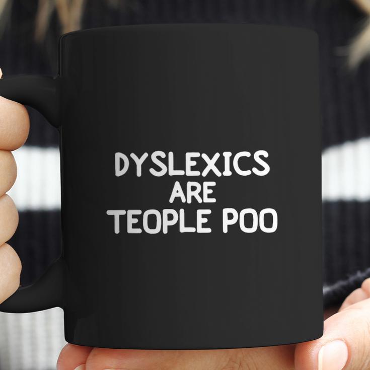 Funny Dyslexics Are Teople Poo Joke Sarcastic Family Coffee Mug